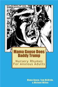 Mama Goose Does Daddy Trump