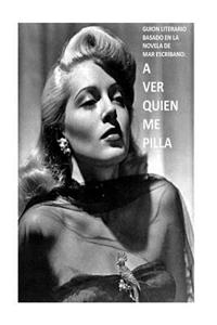 A Ver Quien Me Pilla Guion Literario
