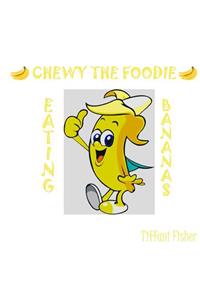 Chewy the Foodie