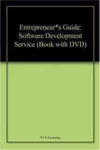 Entrepreneur*s Guide: Software Development Service (Book with DVD)