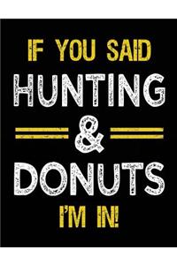 If You Said Hunting & Donuts I'm In