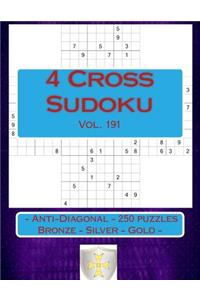 4 Cross Sudoku - Anti-Diagonal - 250 Puzzles Bronze - Silver - Gold - Vol. 191: 9 X 9 Pitstop. the Best Sudoku for You.