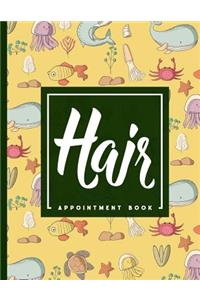 Hair Appointment Book: 7 Columns Appointment At A Glance, Appointment Reminder, Daily Appointment Notebook, Cute Sea Creature Cover