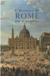 Histoire de Rome Par La Peinture