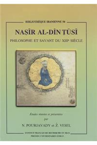 Nasir Al-Din Tusi Philosophe Et Savant Du Xiiie Siecle