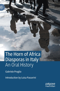 Horn of Africa Diasporas in Italy: An Oral History