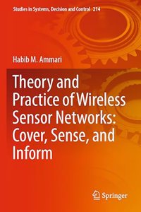 Theory and Practice of Wireless Sensor Networks: Cover, Sense, and Inform