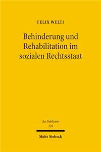 Behinderung Und Rehabilitation Im Sozialen Rechtsstaat
