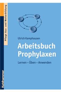 Arbeitsbuch Prophylaxen: Lernen - Uben - Anwenden