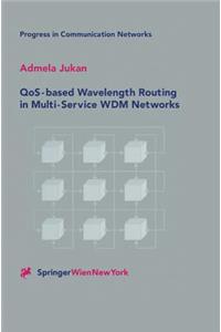 Qos-Based Wavelength Routing in Multi-Service Wdm Networks