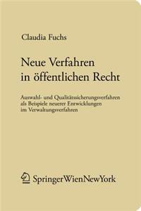 Neue Verfahren Im Ffentlichen Recht: Auswahl- Und Qualit Tssicherungsverfahren ALS Beispiele Neuerer Entwicklungen Im Verwaltungsverfahren: Auswahl- Und Qualit Tssicherungsverfahren ALS Beispiele Neuerer Entwicklungen Im Verwaltungsverfahren