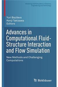 Advances in Computational Fluid-Structure Interaction and Flow Simulation