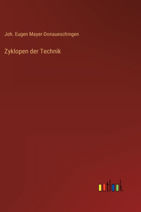 Zyklopen der Technik