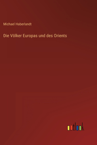 Völker Europas und des Orients