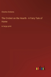 Cricket on the Hearth - A Fairy Tale of Home