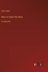 Nets to Catch the Wind