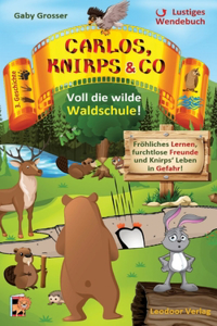 Carlos, Knirps & Co: Ein lustiges Wendebuch: Voll die wilde Waldschule! & Von Piraten entführt!