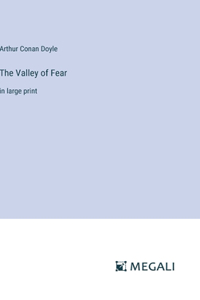 Valley of Fear: in large print