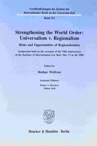 Strengthening the World Order: Universalism V. Regionalism