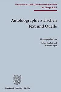 Autobiographie Zwischen Text Und Quelle