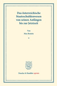 Das Osterreichische Staatsschuldenwesen Von Seinen Anfangen Bis Zur Jetztzeit