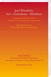 Josef Wiesehofer. Iran - Zentralasien - Mittelmeer