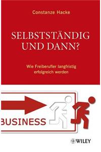 Selbststandig und Dann?