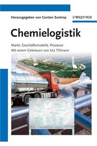 Chemielogistik: Markt, Geschaftmodelle, Prozesse
