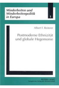 Postmoderne Ethnizitaet Und Globale Hegemonie