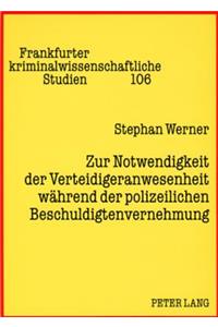 Zur Notwendigkeit Der Verteidigeranwesenheit Waehrend Der Polizeilichen Beschuldigtenvernehmung