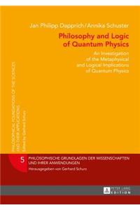 Philosophy and Logic of Quantum Physics