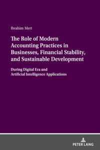 Role of Modern Accounting Practices in Businesses, Financial Stability, and Sustainable Development