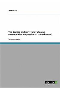 demise and survival of utopian communities. A question of commitment?