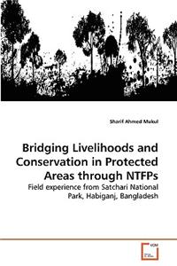 Bridging Livelihoods and Conservation in Protected Areas through NTFPs