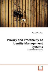 Privacy and Practicality of Identity Management Systems