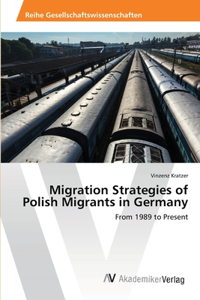 Migration Strategies of Polish Migrants in Germany