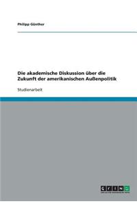 Die akademische Diskussion über die Zukunft der amerikanischen Außenpolitik