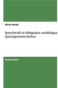 Sprachwahl in Bilingualen, Multilingualen Sprachgemeinschaften