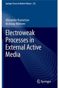 Electroweak Processes in External Active Media