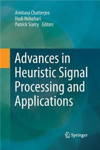 Advances in Heuristic Signal Processing and Applications
