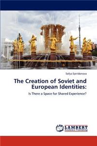 The Creation of Soviet and European Identities
