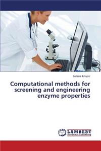 Computational methods for screening and engineering enzyme properties
