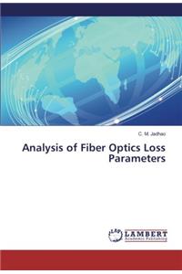 Analysis of Fiber Optics Loss Parameters