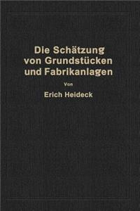Die Schätzung von industriellen Grundstücken und Fabrikanlagen sowie von Grundstücken und Gebäuden zu Geschäfts- und Wohnzwecken