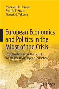 European Economics and Politics in the Midst of the Crisis