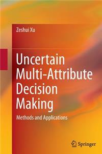 Uncertain Multi-Attribute Decision Making