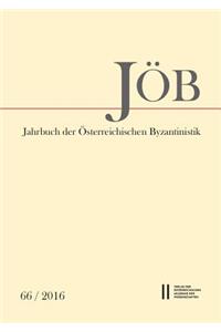 Jahrbuch Der Osterreichischen Byzantinistik, Band 66/2016