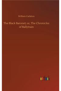 Black Baronet; or, The Chronicles of Ballytrain