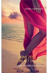 Keine Zeit, um alt zu sein