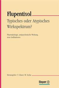 Flupentixol — Typisches oder atypisches Wirkspektrum?